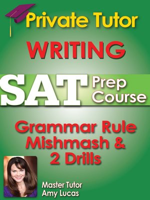 cover image of Private Tutor Updated Writing SAT Prep Course 5 - Grammar Rule Mishmash & 2 Drills